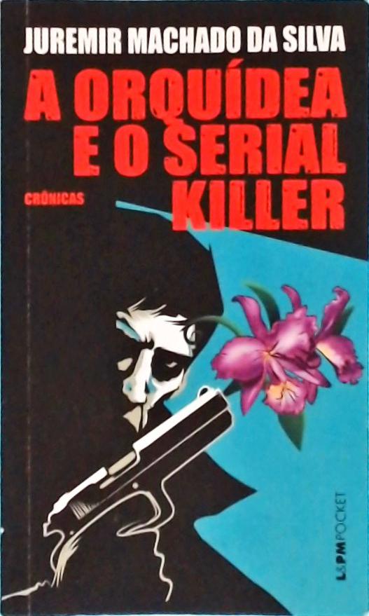 A Orquídea E O Serial Killer