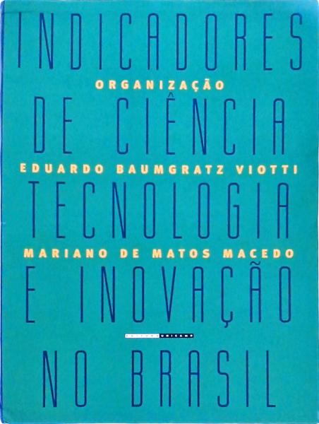 Indicadores De Ciência, Tecnologia E Inovação No Brasil