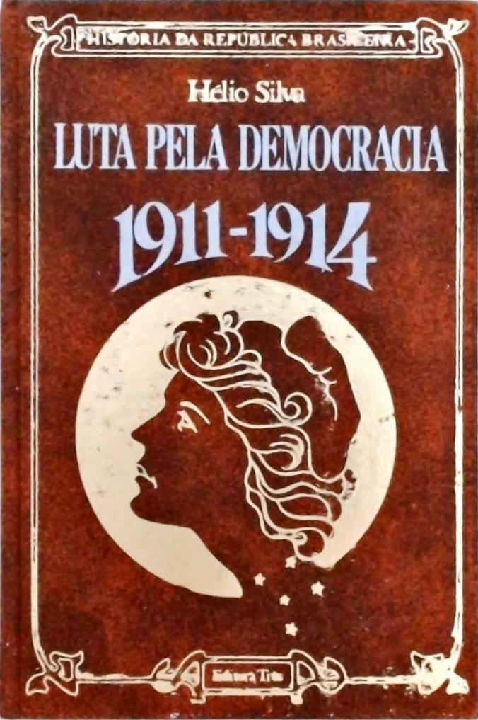 Luta pela Democracia (1911 - 1914)