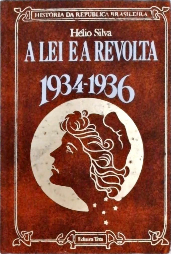 A Lei e a Revolta (1934 - 1936)
