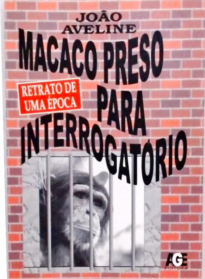 Macaco Preso Para Interrogatório