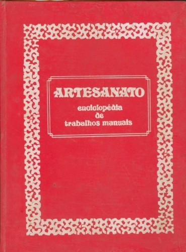 Artesanato - Enciclopédia de Trabalhos Manuais (em 3 vols.)
