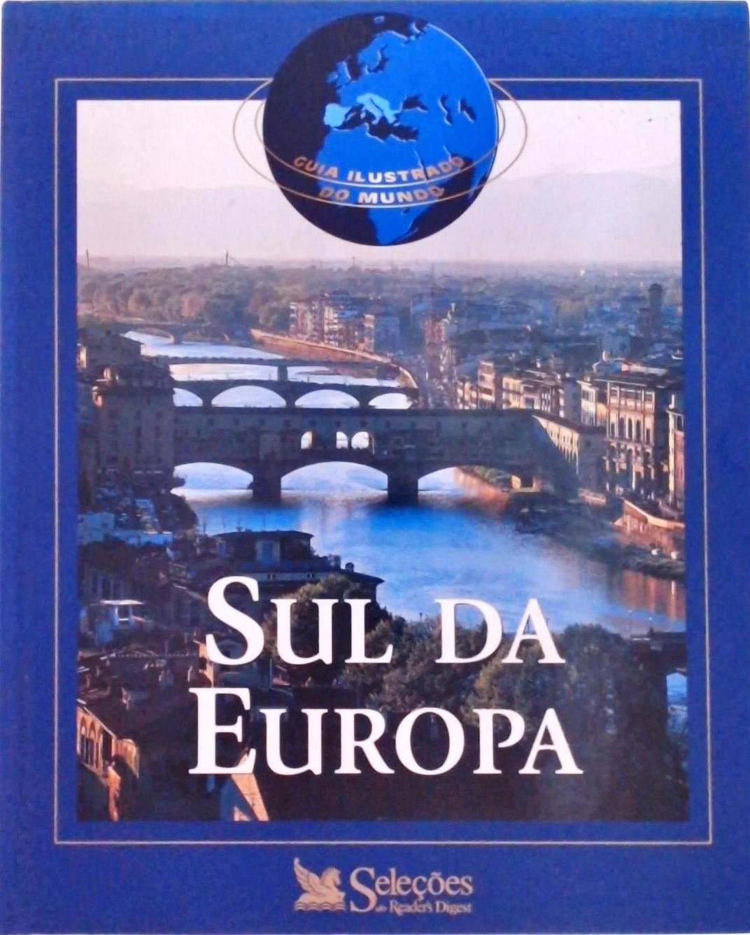 Guia Ilustrado Do Mundo - Sul Da Europa