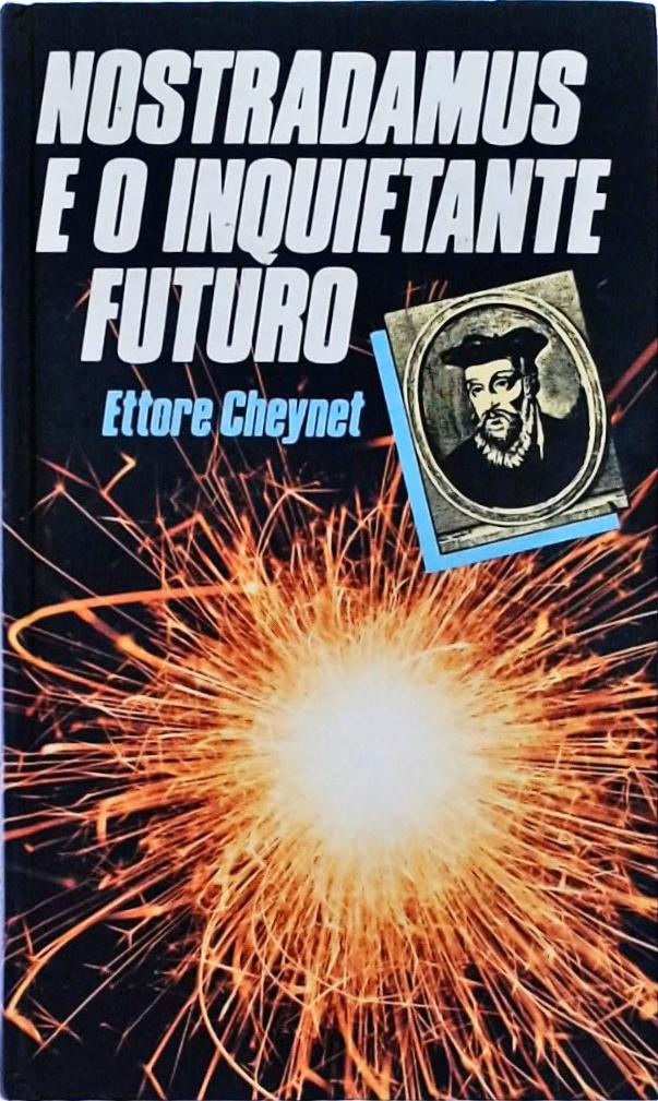 Nostradamus E O Inquietante Futuro