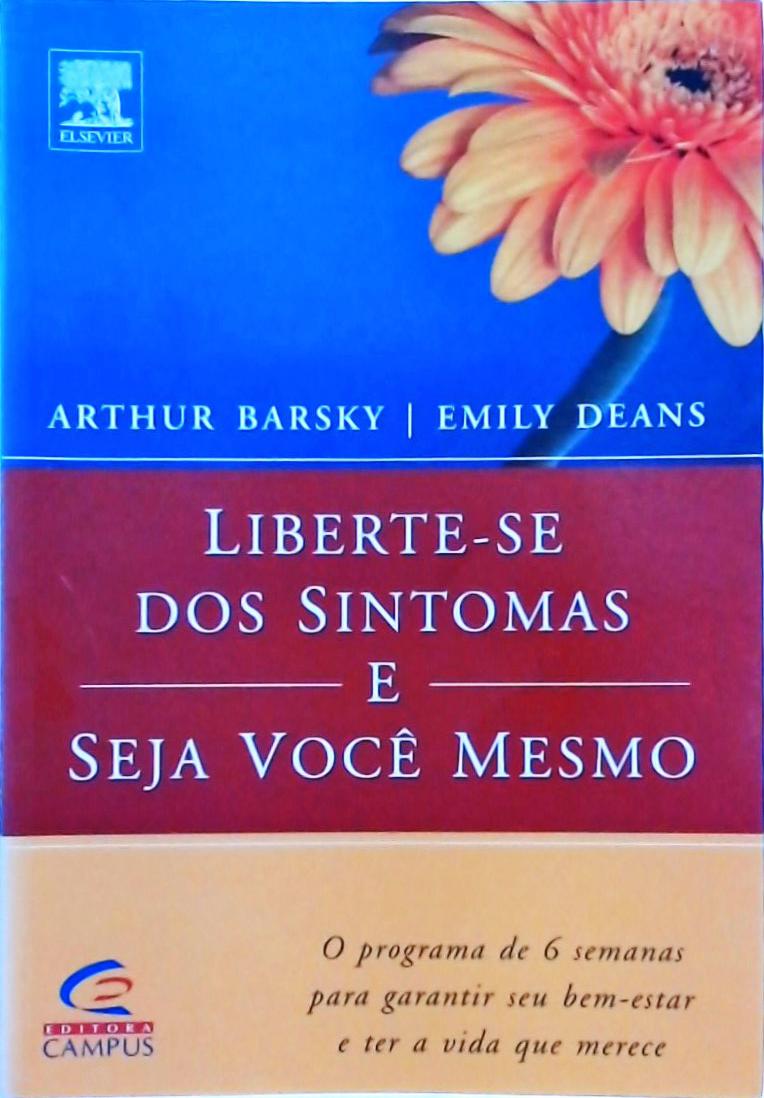 Liberte-se Dos Sintomas E Seja Você Mesmo