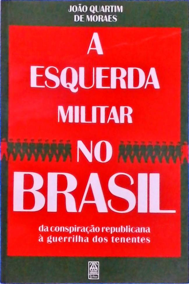 A Esquerda Militar no Brasil (Volume I)
