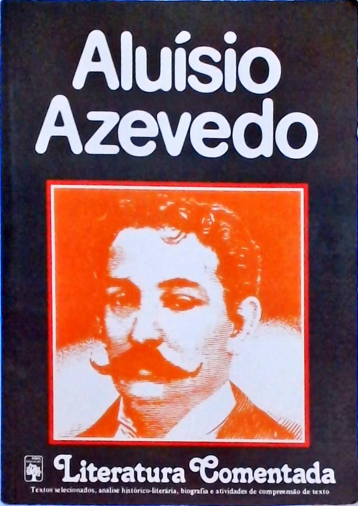 Literatura Comentada - Aluísio Azevedo