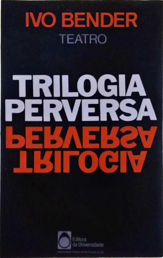 Triologia Perversa