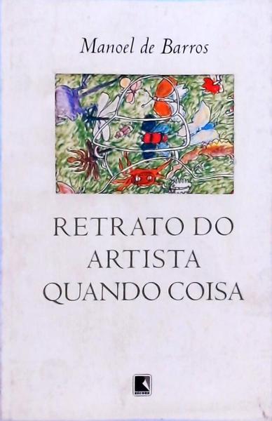 Retrato Do Artista Quando Coisa