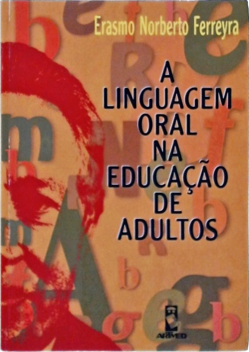 A Linguagem Oral Na Educação De Adultos