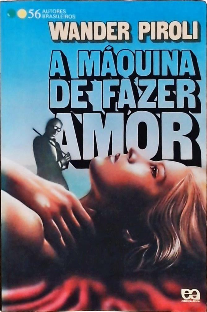 A Máquina De Fazer Amor