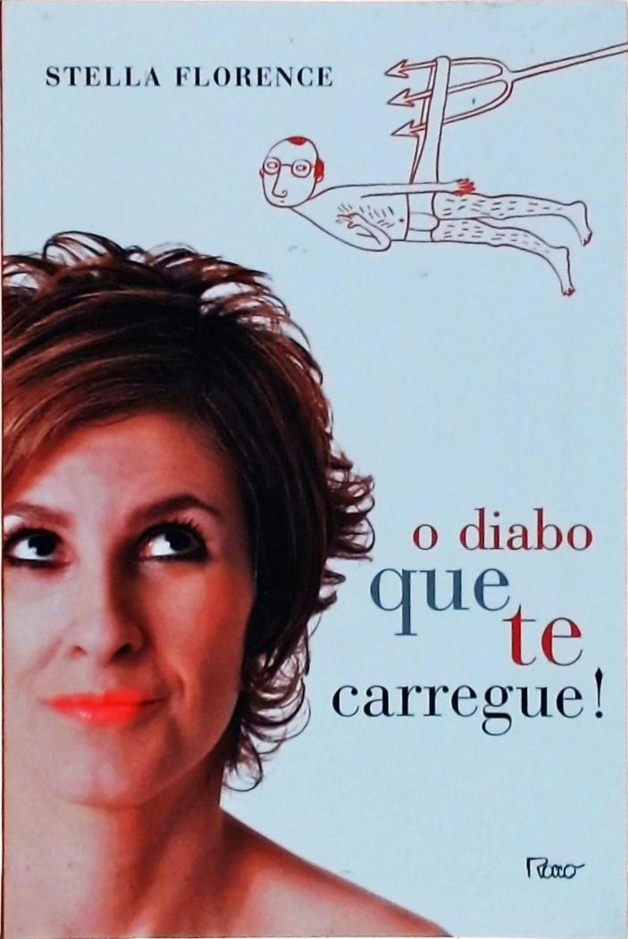 O Diabo Que Te Carregue !