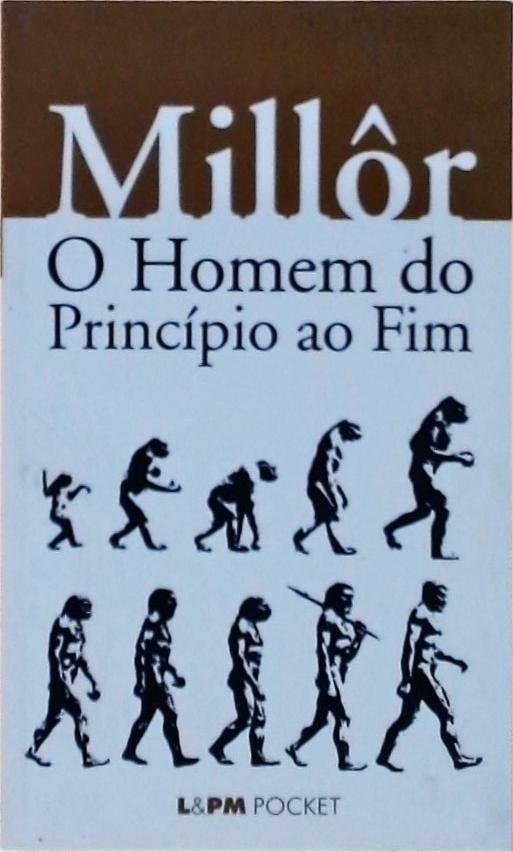 O Homem Do Princípio Ao Fim