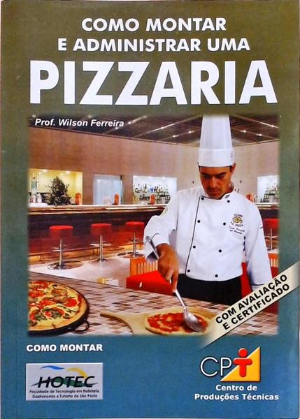 Como Montar E Administrar Uma Pizzaria