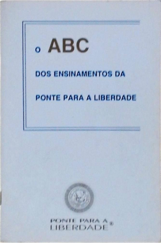 O ABC dos Ensinamentos da Ponte para a Liberdade