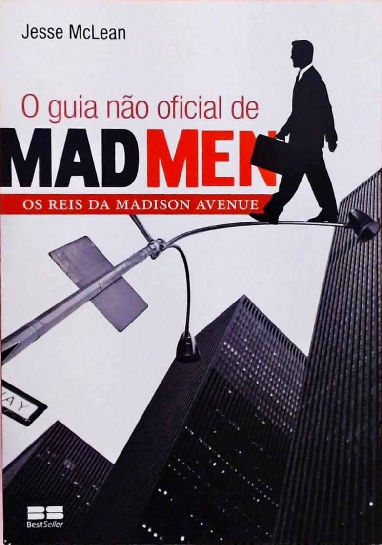 O Guia não oficial de Mad Men - Os reis da Madison Avenue