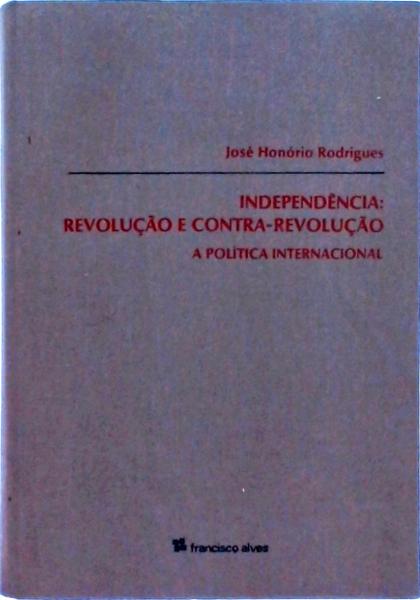 Independência - Revolução E Contra-Revolução