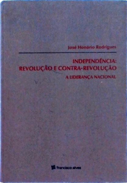 Independência - Revolução E Contra-Revolução