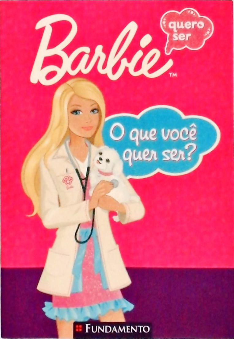 Barbie, O Que Você Quer Ser ?