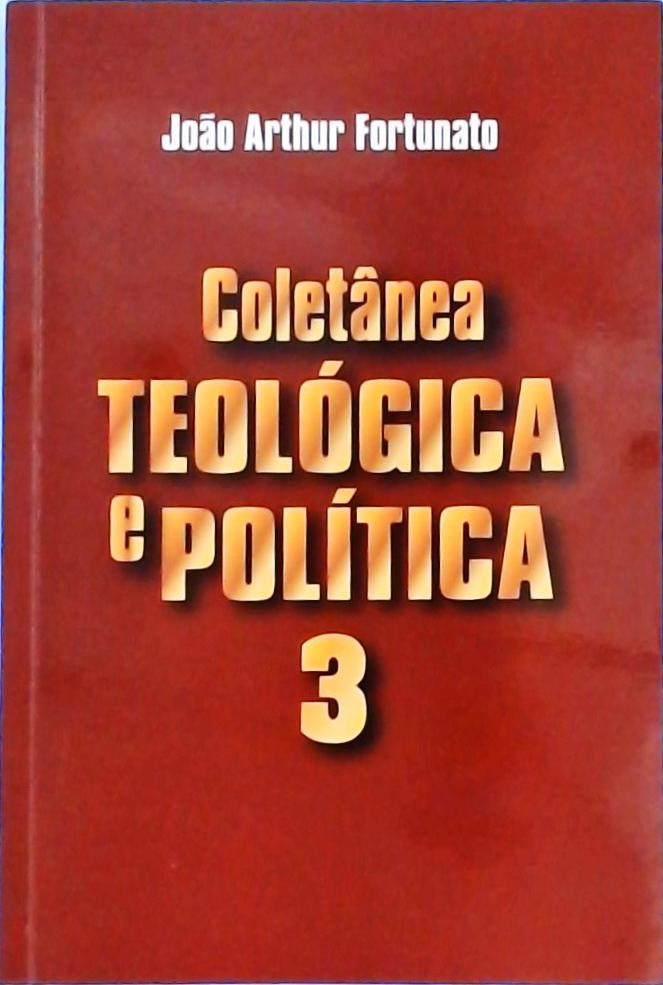 Coletânea Teológica E Política Vol 3