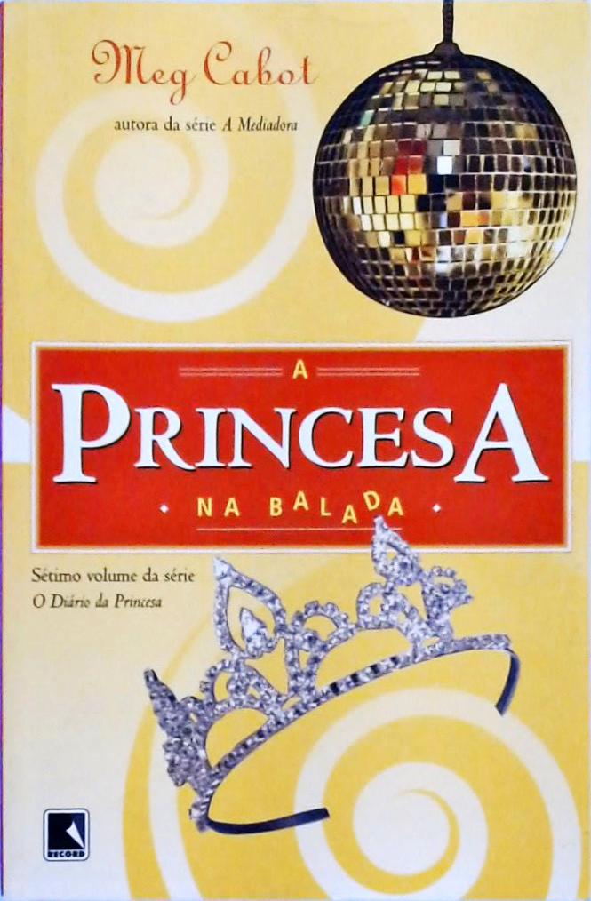 Princesa na Balada (O Diário da Princesa; 7)