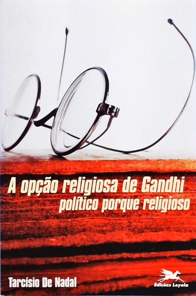 A Opção Religiosa De Gandhi