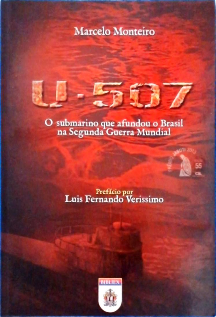 U-507 - O Submarino Que Afundou O Brasil Na Segunda Guerra Mundial