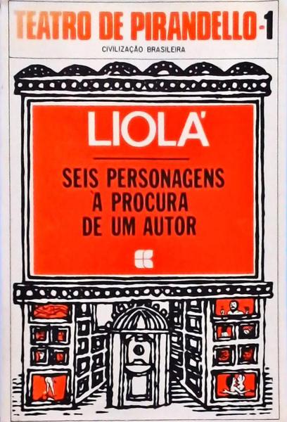 Liolá - Seis Personagens À Procura De Um Autor