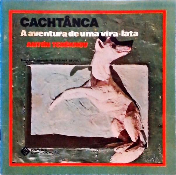 Cachtânca - A Aventura De Uma Vira-Lata - Adaptação De Tatiana Belinky