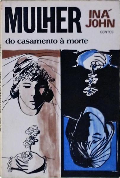 Mulher - Do Casamento À Morte