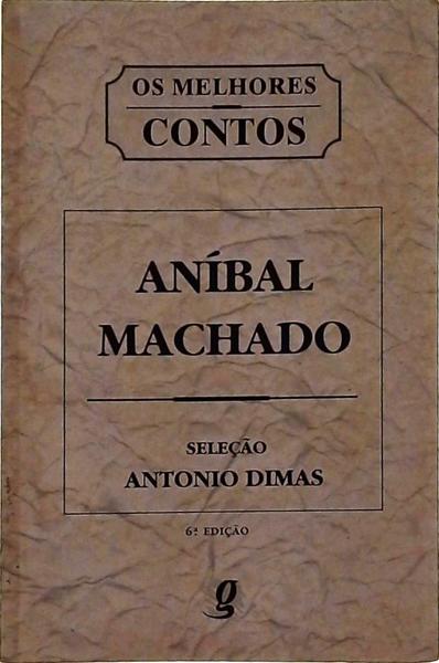 Os Melhores Contos De Aníbal Machado