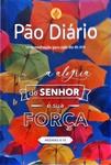 Pão Diário - A Alegria Do Senhor É Sua Força