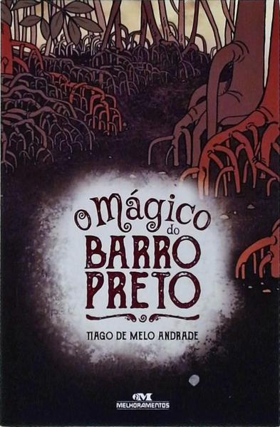 O Mágico Do Barro Preto