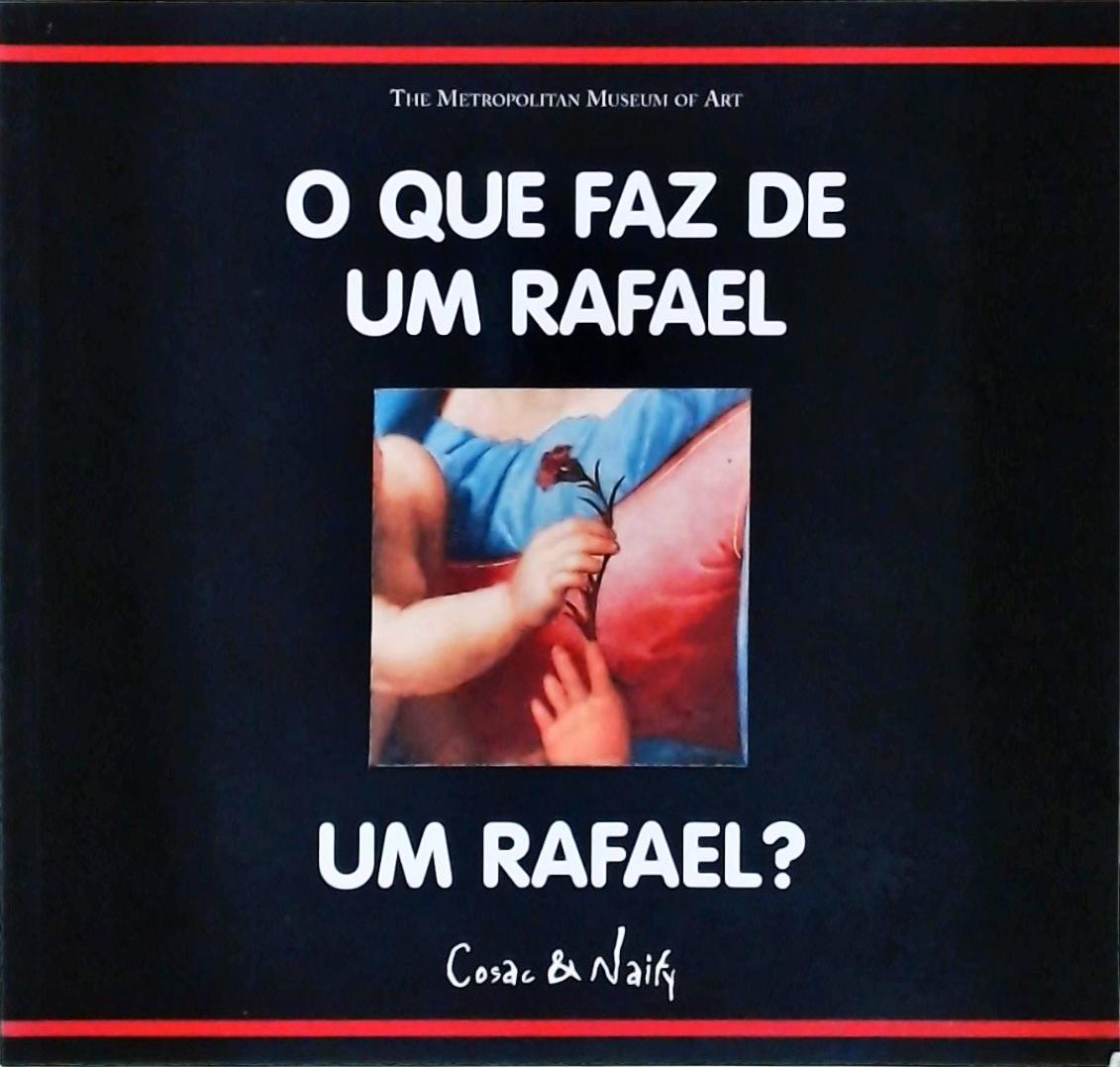 O Que Faz De Um Rafael, Um Rafael ?