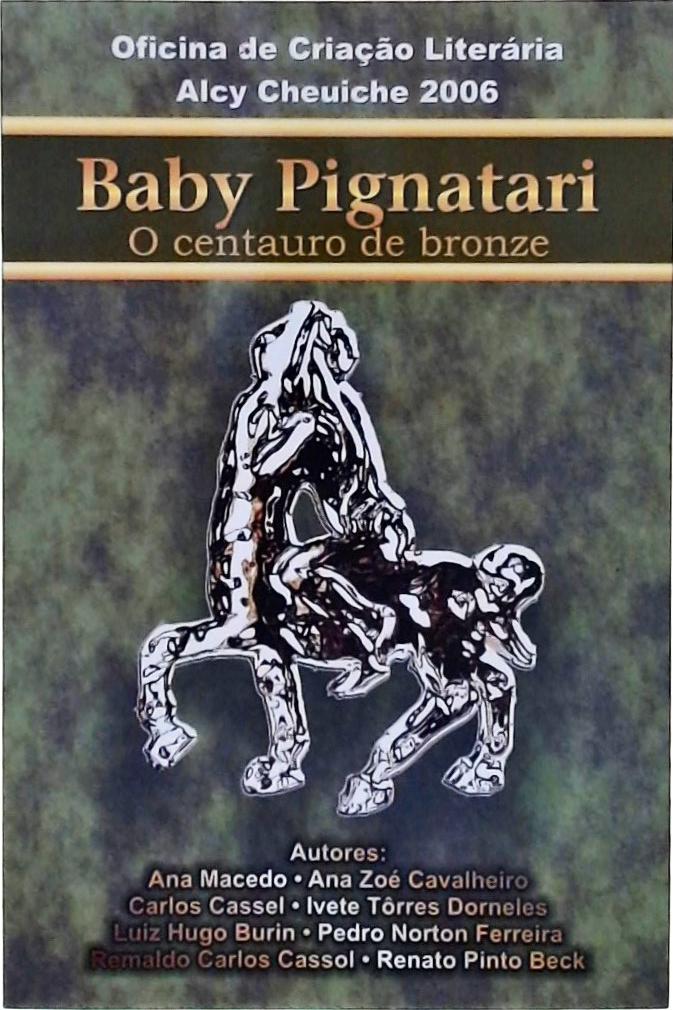 Baby Pignatari, O Centauro De Bronze