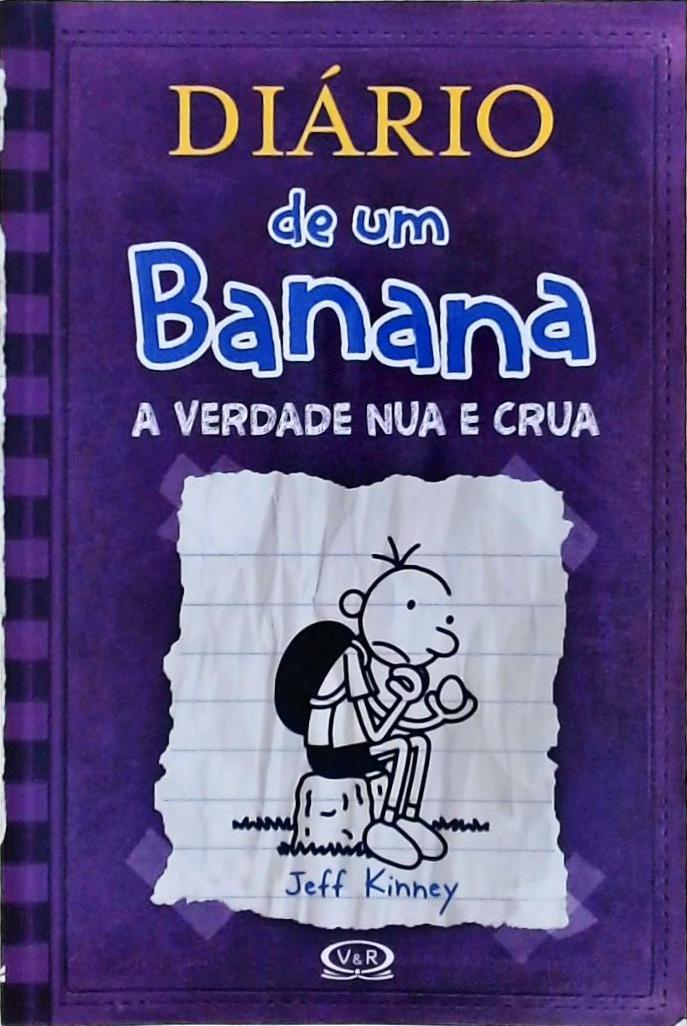 Diário De Um Banana, A Verdade Nua E Crua