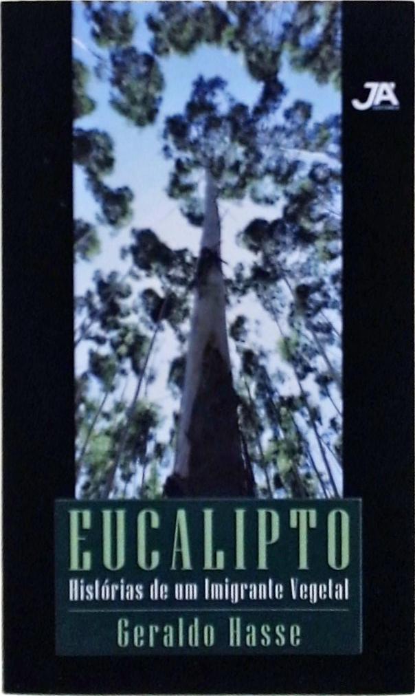 Eucalipto, Histórias de um imigrante vegetal
