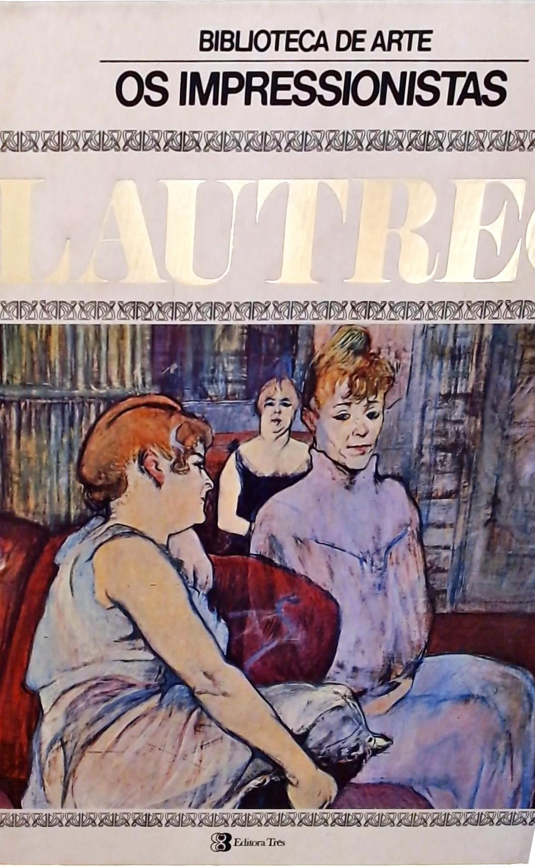 Os Impressionistas - Lautrec