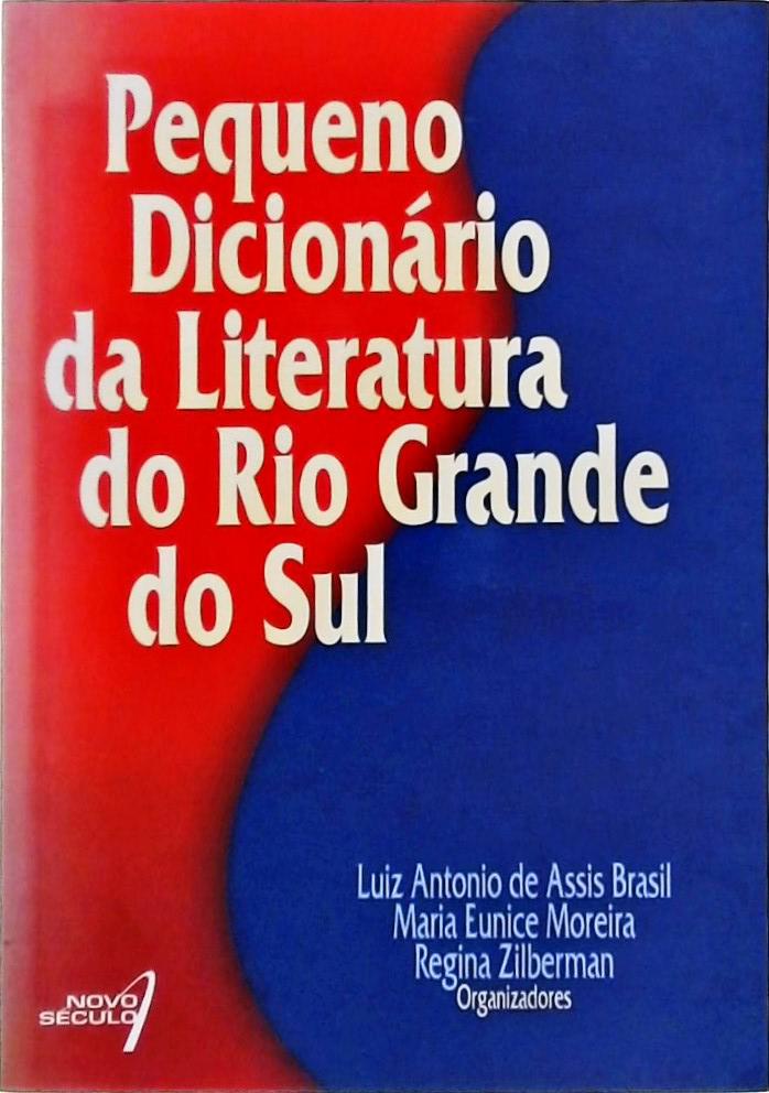 Pequeno Dicionário Da Literatura Do Rio Grande Do Sul