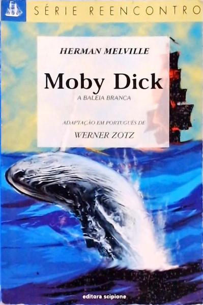Moby Dick A Baleia Branca - Adaptação De Werner Zotz