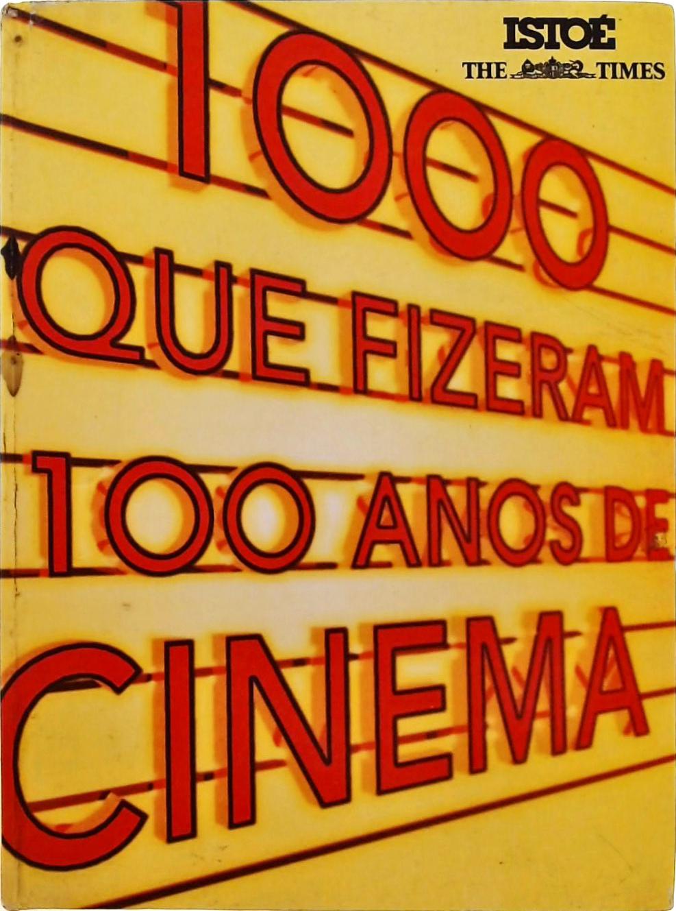 1000 Que Fizeram 100 Anos De Cinema