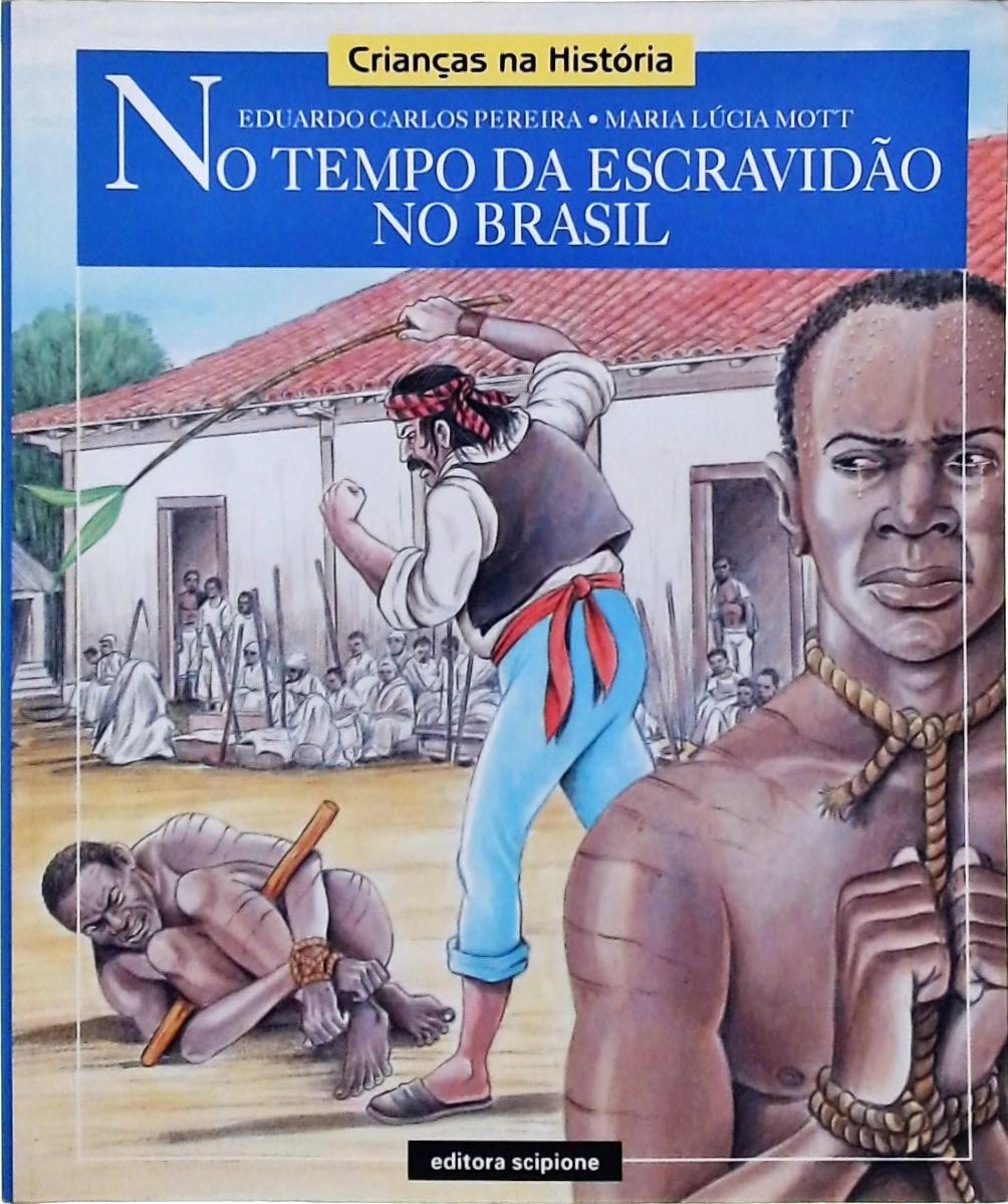 No Tempo Da Escravidão No Brasil