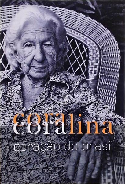 Cora Coralina, Coração Do Brasil
