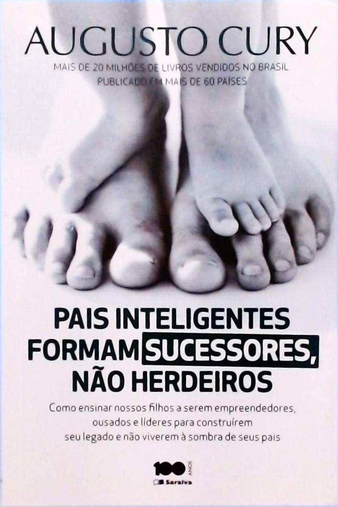 Pais Inteligentes Formam Sucessores, Não Herdeiros