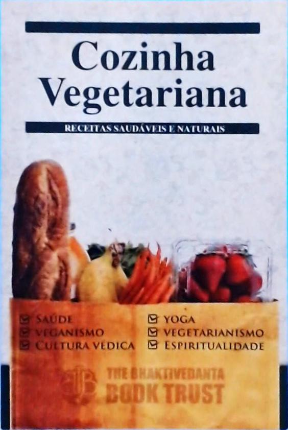 Cozinha Vegetariana - Receitas Saudáveis E Naturais