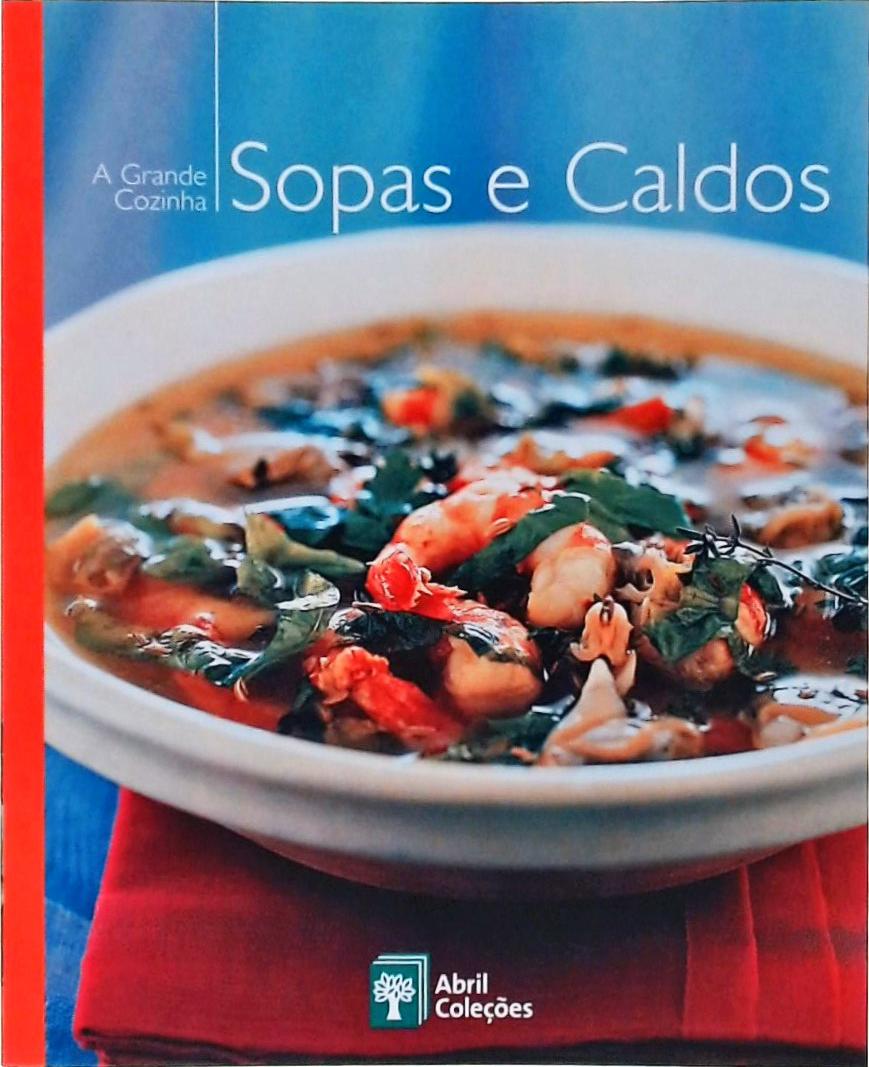 A Grande Cozinha, Sopas e Caldos