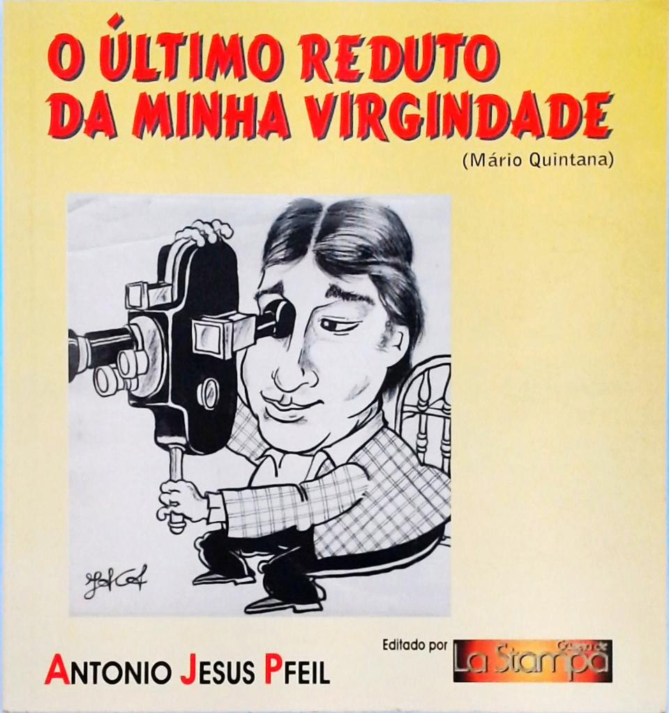 O Último Reduto da Minha Virgindade (Mário Quintana)