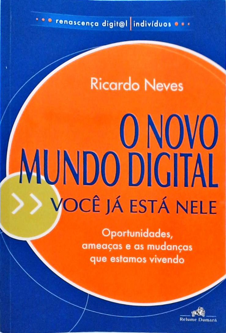 O Novo Mundo Digital - Você Já Está Nele