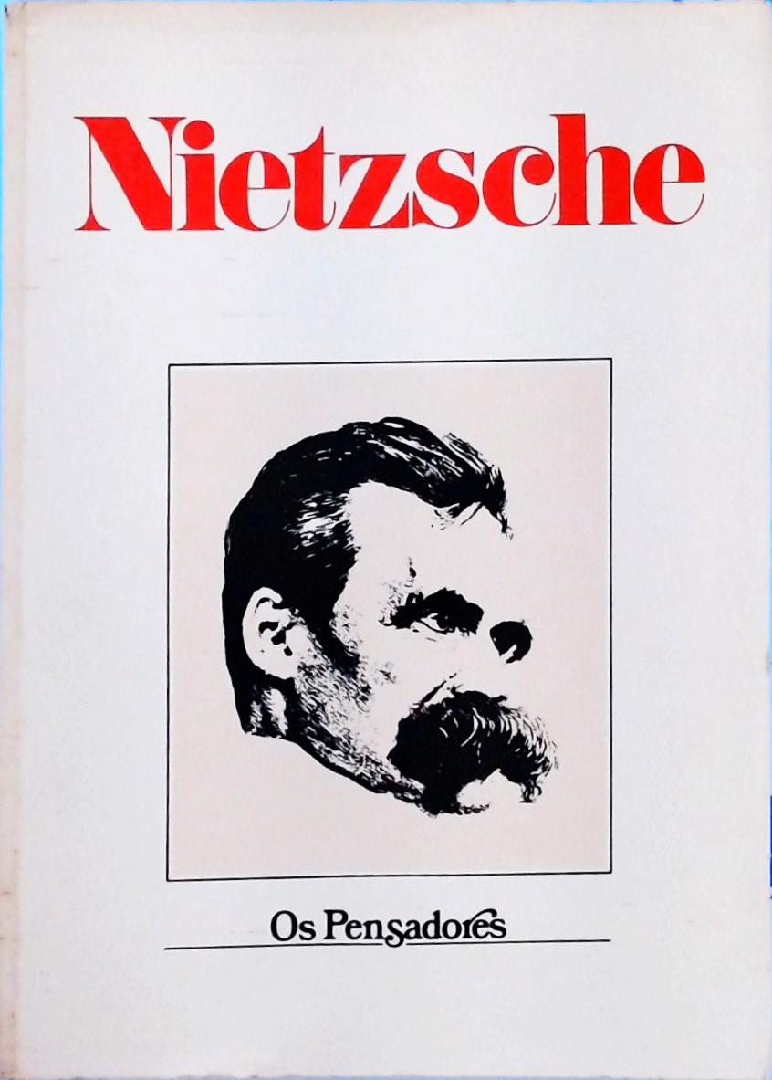 Os Pensadores - Nietzsche - Obras Incompletas