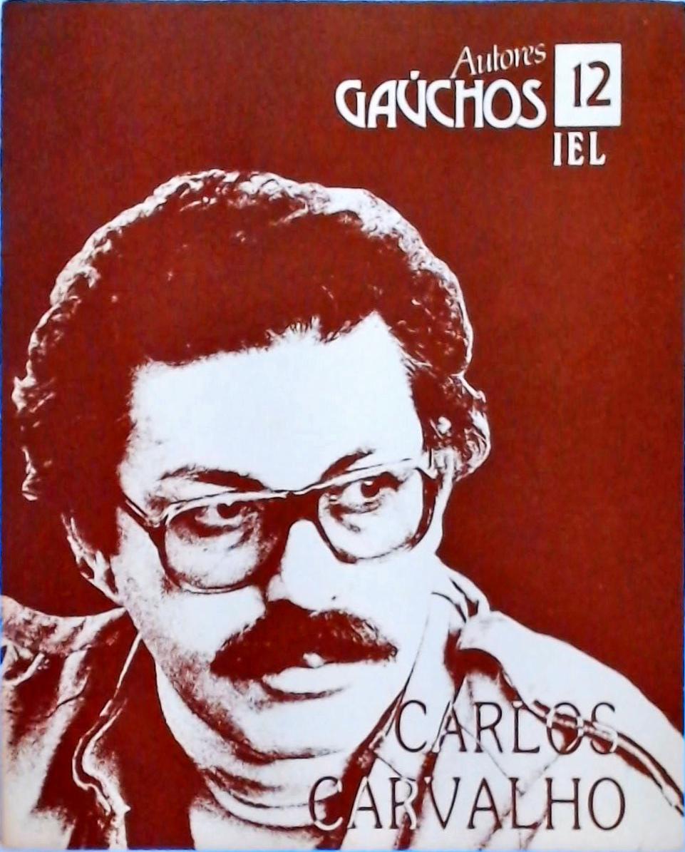 Autores Gaúchos - Carlos Carvalho